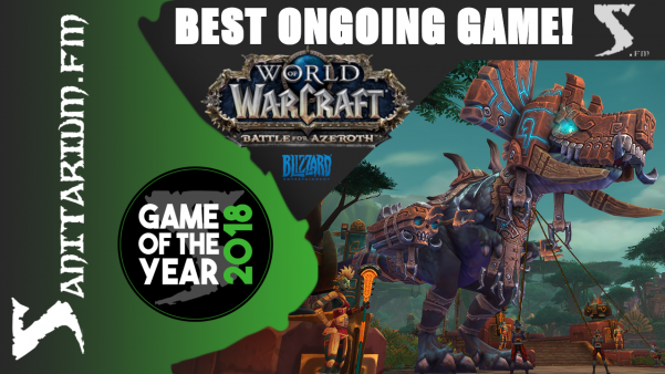 Game Of The Year Best Ongoing Game 2018 (World of Warcraft Battle for Azeroth - Blizzard Entertainment)